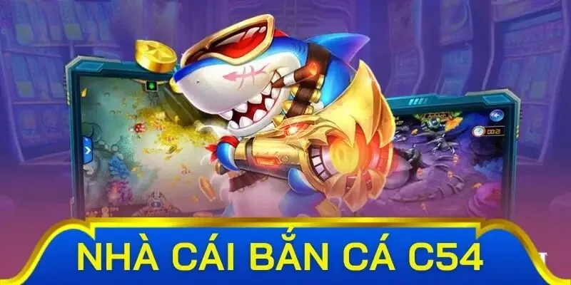 bắn cá c54