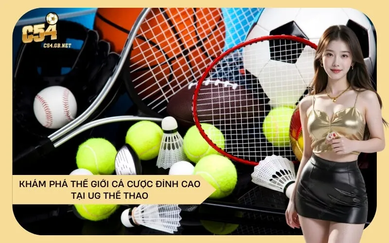 Khám Phá Thế Giới Cá Cược Đỉnh Cao tại UG Thể Thao
