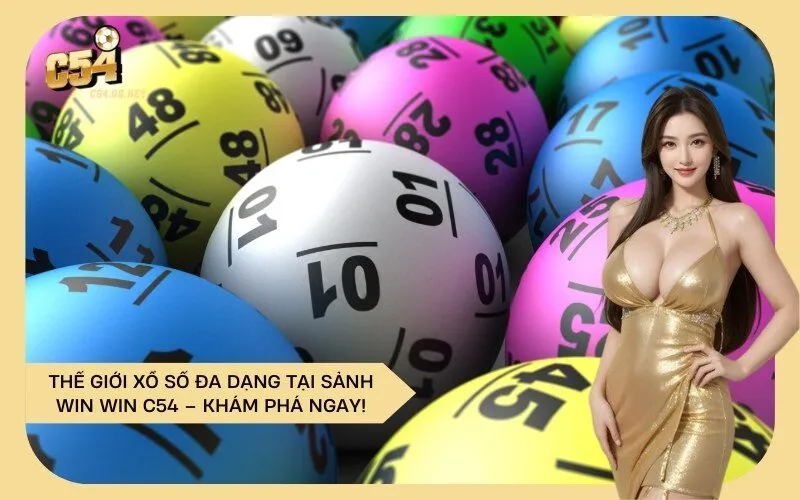 Thế Giới Xổ Số Đa Dạng Tại Sảnh Win Win C54 – Khám Phá Ngay!